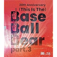 Amazon.co.jp: 20th Anniversary「(This Is The)Base Ball Bear part.3